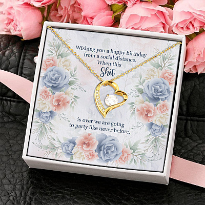 Alternative view of Wishing You A Happy Birthday From A Social Distance When This Shit Is Over Forever Love Pendant Necklace