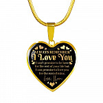 Always Remember I Love You I Can't Promise To Be Here For The Rest Of Your Life Luxury Heart Pendant Necklace - Heart Luxury Necklace (Gold Plated)