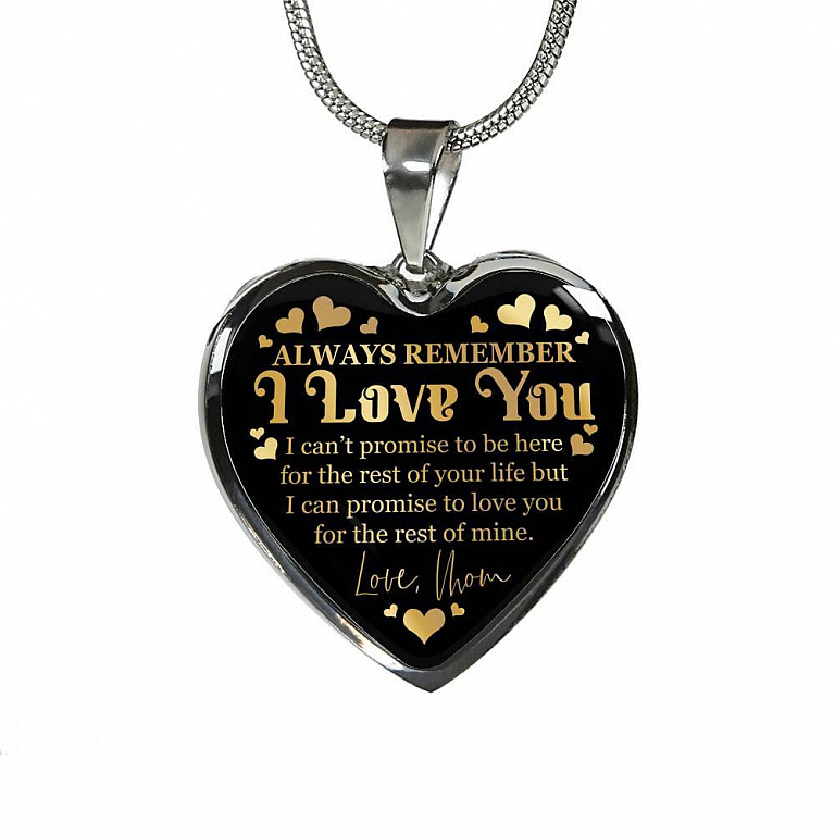 Always Remember I Love You I Can't Promise To Be Here For The Rest Of Your Life Luxury Heart Pendant Necklace - Heart Luxury Necklace (Silver)