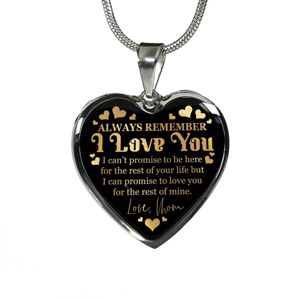Always Remember I Love You I Can't Promise To Be Here For The Rest Of Your Life Luxury Heart Pendant Necklace - Heart Luxury Necklace (Silver) Always Remember I Love You I Can't Promise To Be Here For The Rest Of Your Life Luxury Heart Pendant Necklace - Heart Luxury Necklace (Silver)