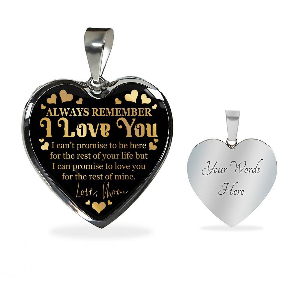 Always Remember I Love You I Can't Promise To Be Here For The Rest Of Your Life Luxury Heart Pendant Necklace - Heart Luxury Necklace (Silver) Always Remember I Love You I Can't Promise To Be Here For The Rest Of Your Life Luxury Heart Pendant Necklace - Heart Luxury Necklace (Silver)