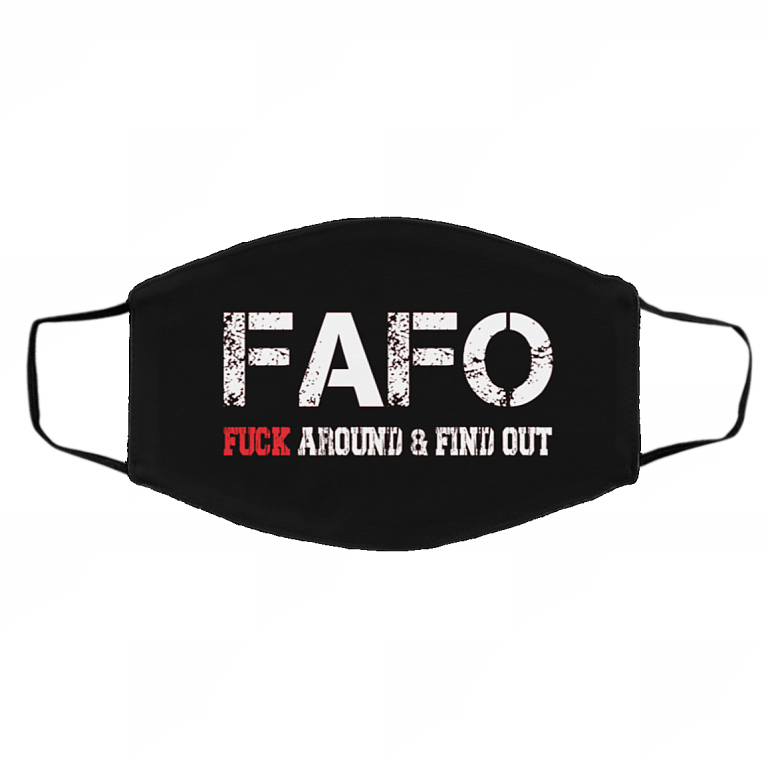 Fafo Fuck Around And Find Out Funny Washable Reusable Custom Printed Cloth Face Mask Cover, Black, Cloth Face Cover – Medium/Large