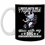 Mess with My Dog They'll Never Find Your Body Jack Skellington Ceramic Coffee Mug - Water Bottle, Black, 11 oz. White Mug