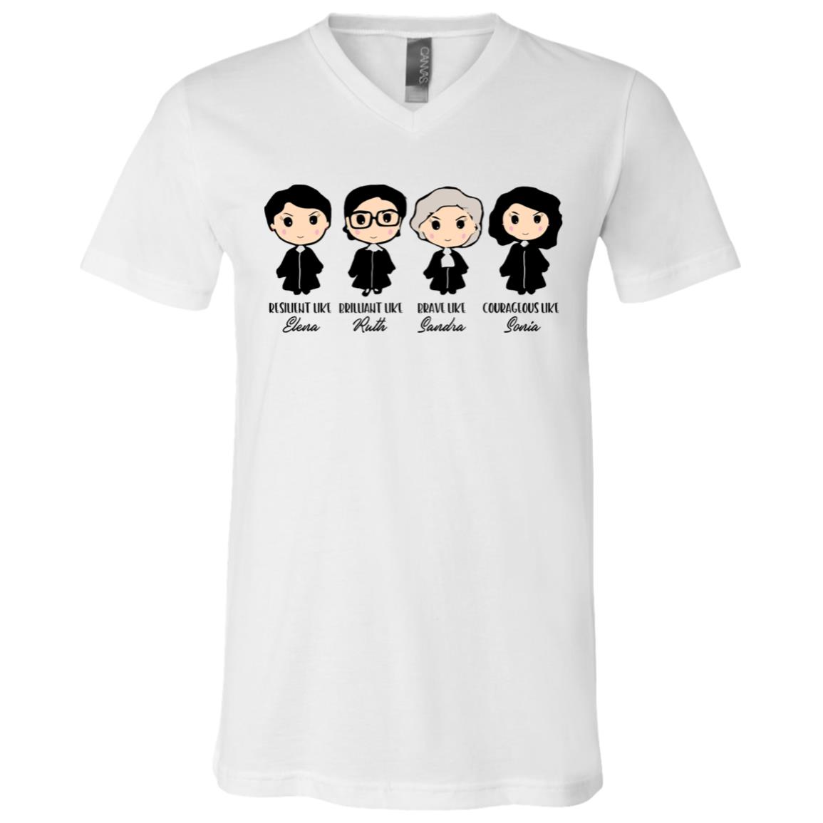 Brave Like Sandra Courageous Like Sonia Brilliant Like Ruth Resilient Like Elena The Supreme Court T-Shirt - V-Neck, White, V-Neck T-Shirt