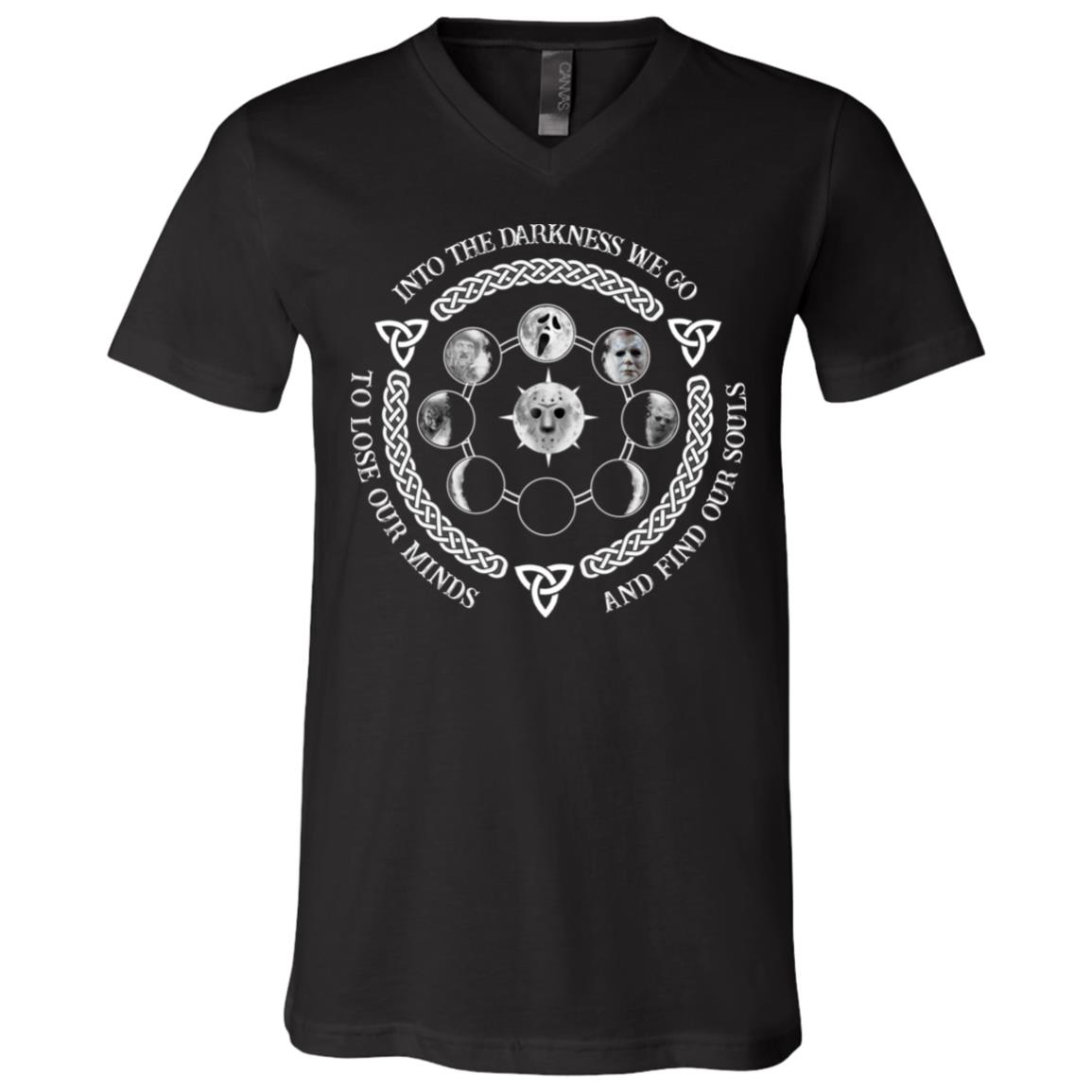 Into The Darkness We Go To Lose Our Minds to Find Our Souls Horror Characters T-Shirt - V-Neck, Black, V-Neck T-Shirt