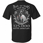 Trail Of Tears The Deadly Journey Of Native American Shirt - Native American Cherokee Print On Back T-Shirt, Black, Unisex T-Shirt
