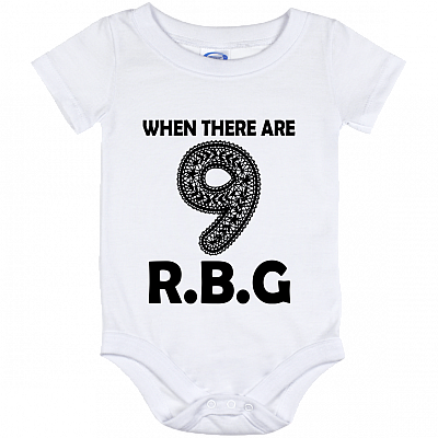 When There're Nine RBG Feminist Notorious Baby Onesie - Baby Infant Bodysuit, White, Baby Onesie - 12 Month