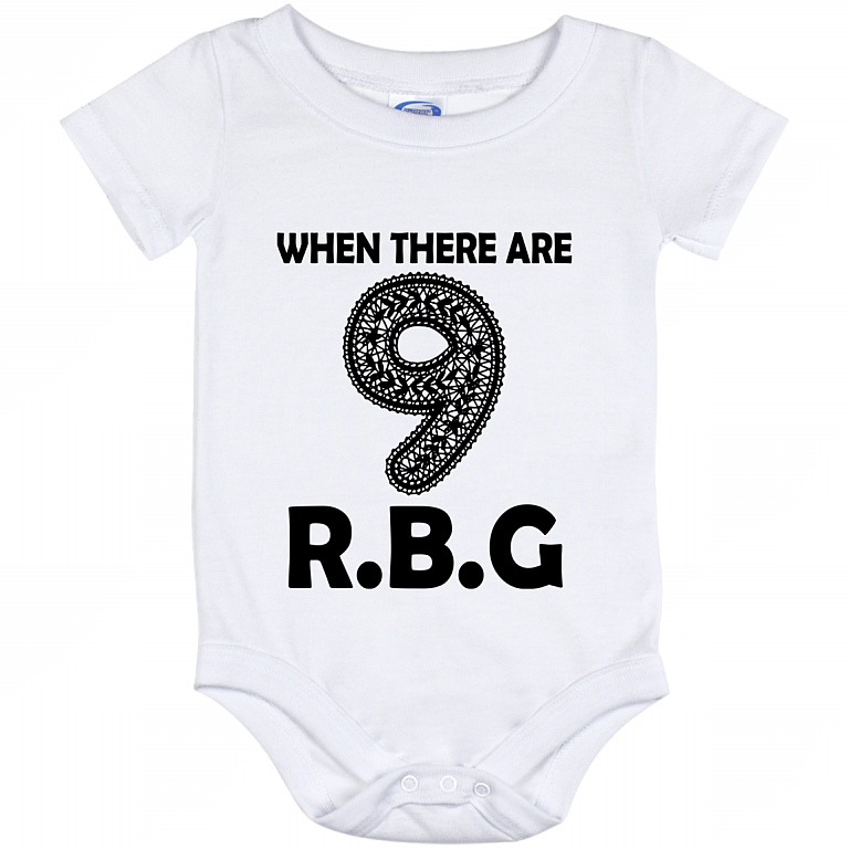 When There're Nine RBG Feminist Notorious Baby Onesie - Baby Infant Bodysuit, White, Baby Onesie - 12 Month