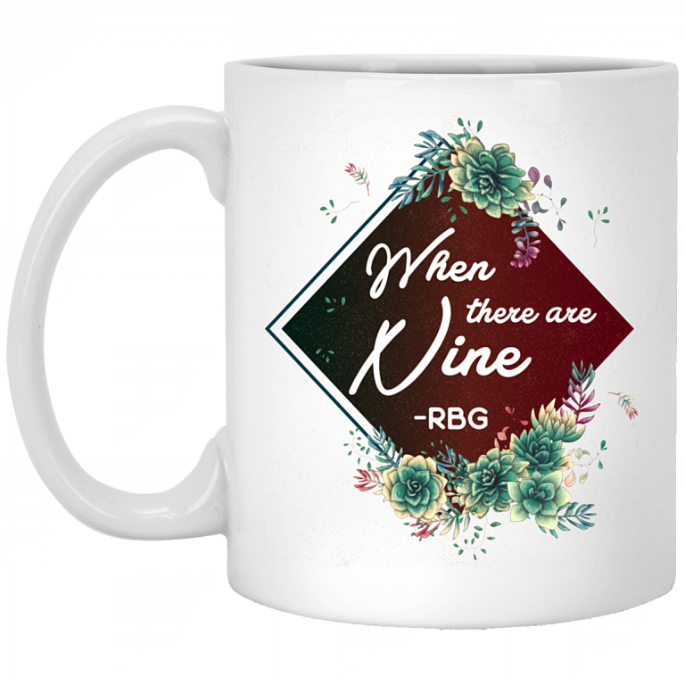 When There Are Nine RBG Feminist Ceramic Coffee Mug - Water Bottle - Beer Stein, White, 11 oz. White Mug