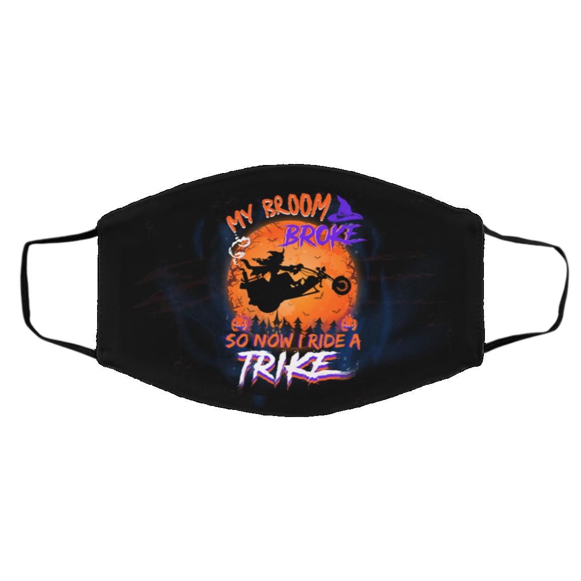 My Broom Broke So Now I Ride A Trike Washable Reusable Custom - Printed Cloth Face Mask Cover, White, Cloth Face Cover – Medium/Large My Broom Broke So Now I Ride A Trike Washable Reusable Custom - Printed Cloth Face Mask Cover, White, Cloth Face Cover – Medium/Large