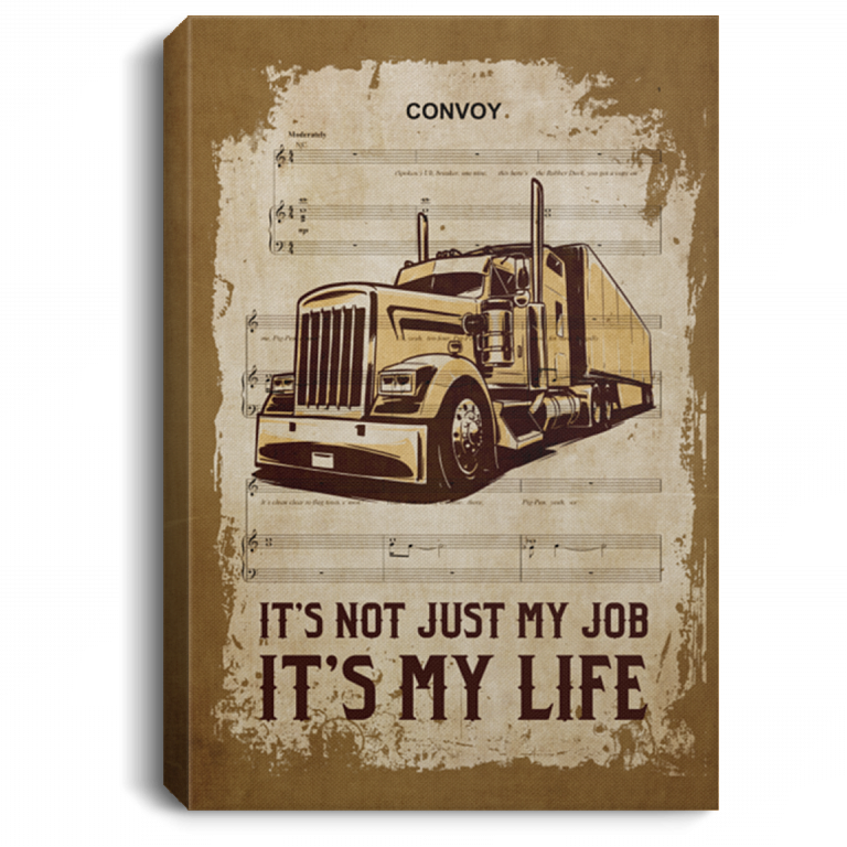 It's Not Just My Job It's My Life Truck Driver Life Gift Framed Canvas - Unframed Poster, White, 0.75'' Framed Canvas