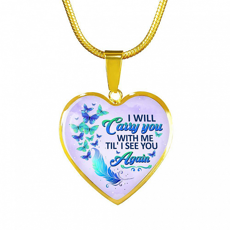 I Will Carry You With Me Til' I See You Again Butterfly Heart Pendant Necklace - Memorial Gift Necklace - Heart Luxury Necklace (Gold Plated)