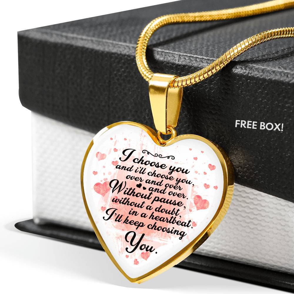 I Choose You and I Will Choose You Over and Over Without Pause Without a Doubt Heart Pendant Necklace Gift - Heart Luxury Necklace (Gold Plated) I Choose You and I Will Choose You Over and Over Without Pause Without a Doubt Heart Pendant Necklace Gift - Heart Luxury Necklace (Gold Plated)
