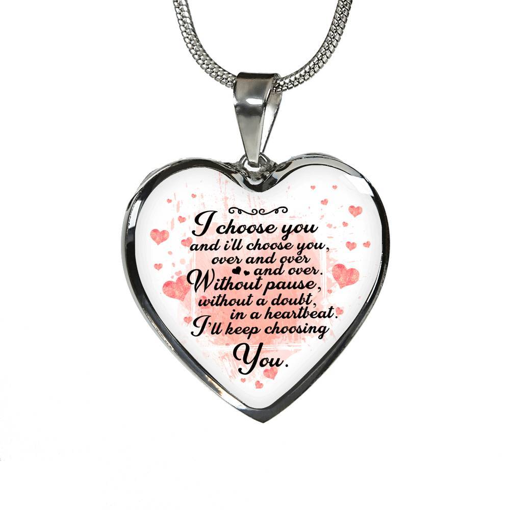 I Choose You and I Will Choose You Over and Over Without Pause Without a Doubt Heart Pendant Necklace Gift - Heart Luxury Necklace (Silver) I Choose You and I Will Choose You Over and Over Without Pause Without a Doubt Heart Pendant Necklace Gift - Heart Luxury Necklace (Silver)