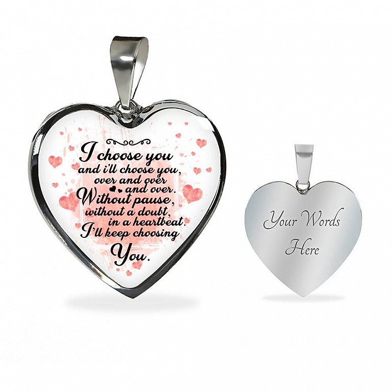 I Choose You and I Will Choose You Over and Over Without Pause Without a Doubt Heart Pendant Necklace Gift - Heart Luxury Necklace (Silver)