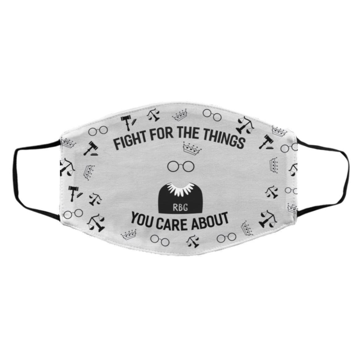 Fight For the Thing You Care RBG Washable Reusable Custom - Printed Cloth Face Mask Cover, White, Cloth Face Cover – Medium/Large