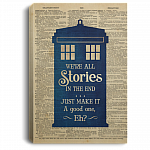 We Are All Stories In The End Just Make It A Good One Gallery Wrapped Framed Canvas Prints - Unframed Poster, White, 0.75'' Framed Canvas We Are All Stories In The End Just Make It A Good One Gallery Wrapped Framed Canvas Prints - Unframed Poster, White, 0.75'' Framed Canvas