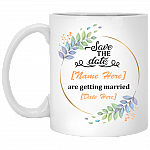 Personalized Save The Date We Are Getting Married Ceramic Coffee Mug - Wedding Gift Mug, White, 11 oz. White Mug