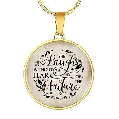She Laughs Without Fear Of The Future Circle Pendant Necklace - Proverbs 31 25 Necklace - Circle Luxury Necklace (Gold Plated)