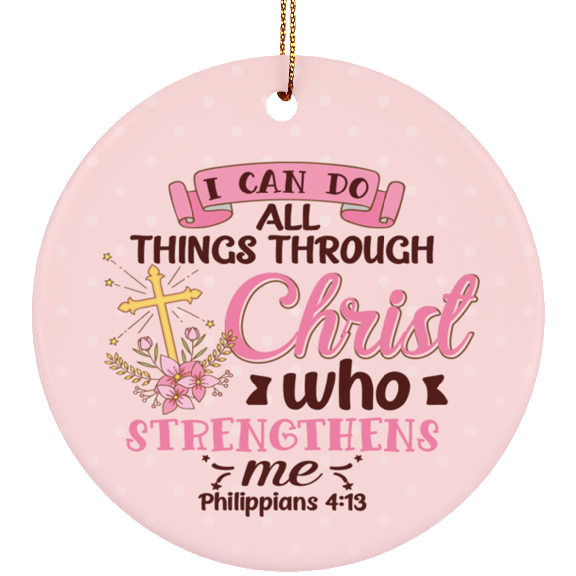 I Can Do All Things Through Christ Who Strengthens Me Circle Porcelain Ceramic Ornament Keepsake, White, Ceramic Circle Ornament