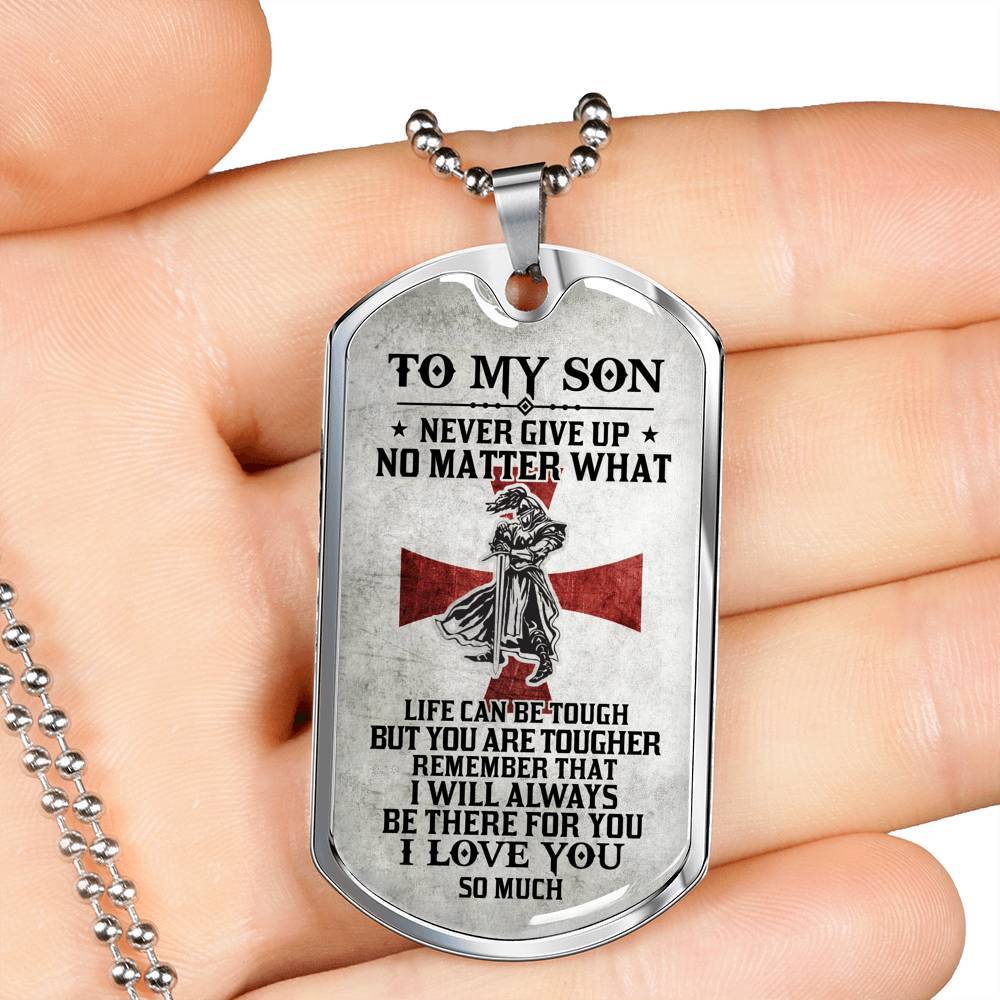 To My Son Never Give Up No Matter What Life Can Be Tough But You Are Tougher Dog Tag Pendant Necklace - Dog Tag (Silver) To My Son Never Give Up No Matter What Life Can Be Tough But You Are Tougher Dog Tag Pendant Necklace - Dog Tag (Silver)