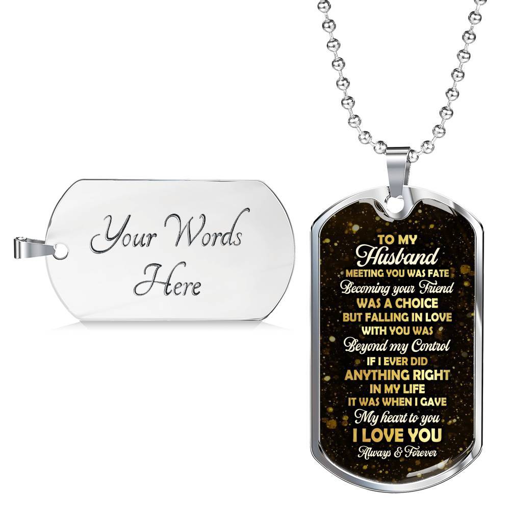 To My Husband Meeting You Was Fate But Falling In Love With You Was Beyond My Control Dog Tag Pendant Necklace - Dog Tag (Silver)