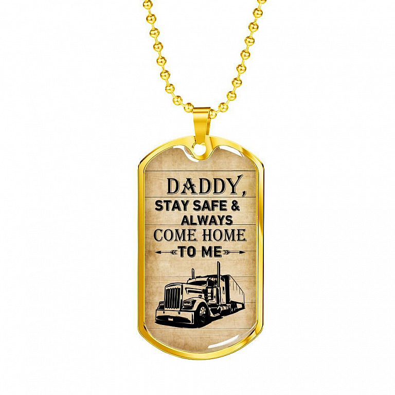 Daddy Stay Safe and Always Come Home To Me Dog Tag Pendant Necklace - Dog Tag Gift For Dad - Dog Tag (Gold Plated)