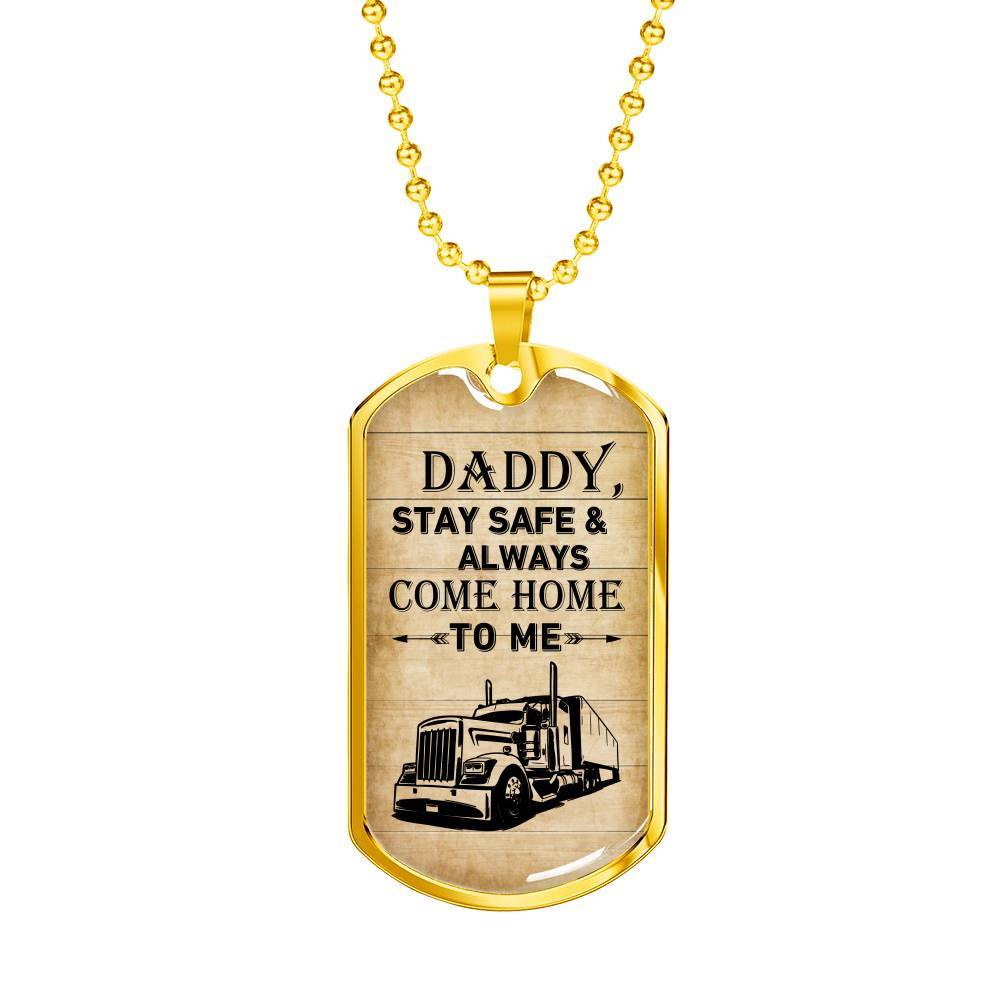 Daddy Stay Safe and Always Come Home To Me Dog Tag Pendant Necklace - Dog Tag Gift For Dad - Dog Tag (Gold Plated) Daddy Stay Safe and Always Come Home To Me Dog Tag Pendant Necklace - Dog Tag Gift For Dad - Dog Tag (Gold Plated)