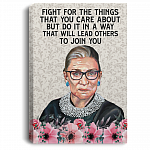 Fight The Things That You Care About That Will Lead Others To Join You Notorious RBG Framed Canvas - Unframed Poster, White, 0.75'' Framed Canvas