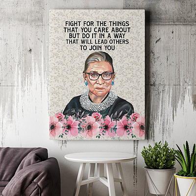 Alternative view of Fight The Things That You Care About That Will Lead Others To Join You Notorious RBG Framed Canvas - Unframed Poster