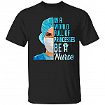 In A World Full Of Princesses Be A Nurse T-Shirt - V-Neck - Nurse Gifts, Black, Unisex T-Shirt