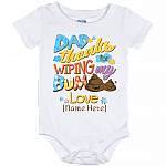 Personalized Dad Thanks for Wiping My Bum Baby Onesie - Baby Infant Bodysuit, White, Baby Onesie - 12 Month