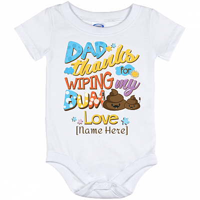 Personalized Dad Thanks for Wiping My Bum Baby Onesie - Baby Infant Bodysuit, White, Baby Onesie - 12 Month