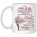To My Mother In Law All The While My Love for Your Son Has Grown You've Meant So Much To Me Ceramic Coffee Mug, White, 11 oz. White Mug