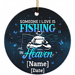 Personalized Someone I Love Is Fishing in Heaven - Fishing Dad Memorial Circle Ornament - Keepsake, White, Circle Ornament