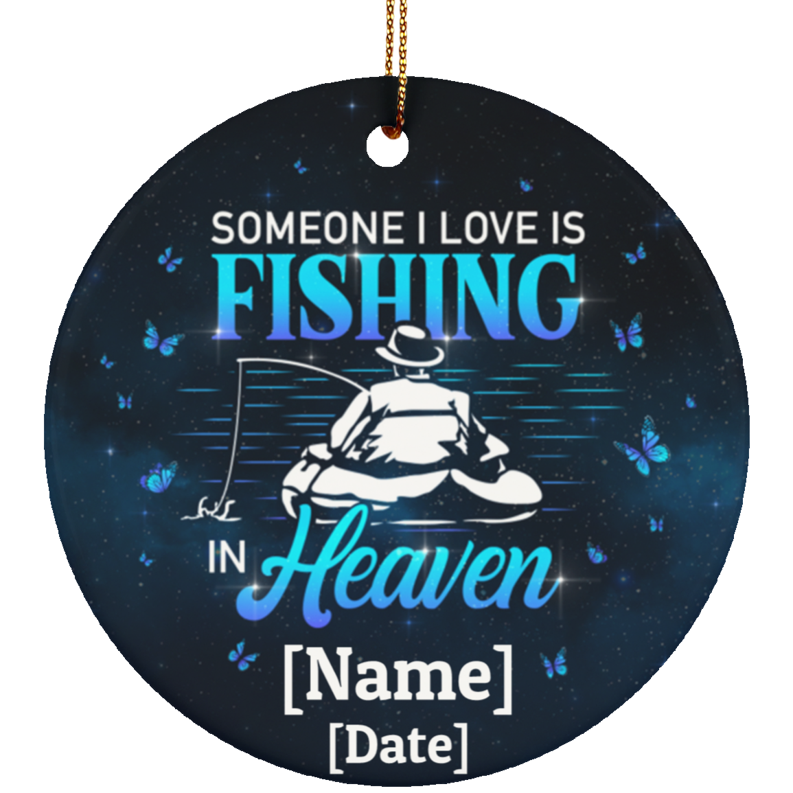 Personalized Someone I Love Is Fishing in Heaven - Fishing Dad Memorial Circle Ornament - Keepsake, White, Circle Ornament