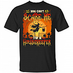 You Cant Scare Me I'm A Housekeeper T-Shirt - Funny Housekeeper Shirt, Black, Unisex T-Shirt