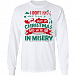 I Don't Know What to Say Except It's Christmas and We're All in Misery Hoodie - Sweatshirt - Long Sleeve Shirt, White, Long Sleeve