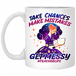 Take Chances Make Mistakes Get Messy Teacher Life Ceramic Coffee Mug - Beer Stein - Water Bottle - Color Changing Mug, White, 11 oz. White Mug