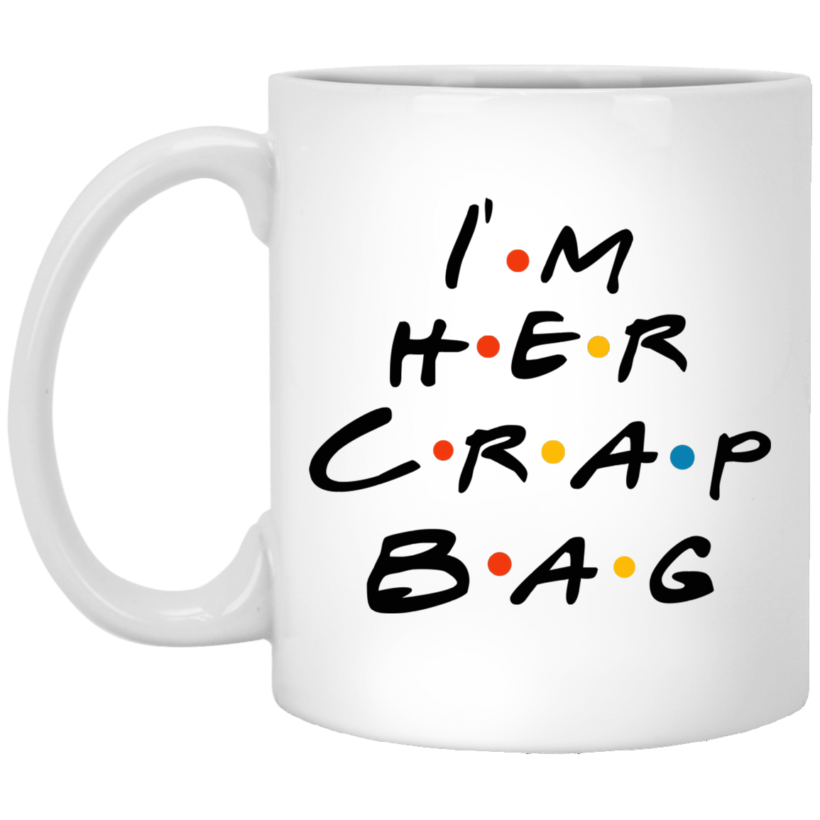 I'm His Princess Consuela I'm Her Crap Bag Couple Ceramic Coffee Mug - Beer Stein - Water Bottle - Color Changing Mug, White, 11 oz. White Mug I'm His Princess Consuela I'm Her Crap Bag Couple Ceramic Coffee Mug - Beer Stein - Water Bottle - Color Changing Mug, White, 11 oz. White Mug
