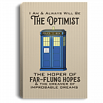 I Am And Always Will Be The Optimist - Gallery Wrapped Framed Canvas Prints - Unframed Poster, White, 0.75'' Framed Canvas