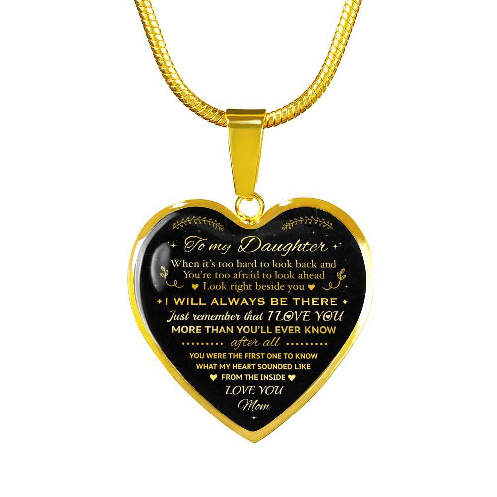 Mom to My Daughter When It's Too Hard to Look Back I Always Be There Heart Pendant Necklace - Heart Luxury Necklace (Gold Plated)