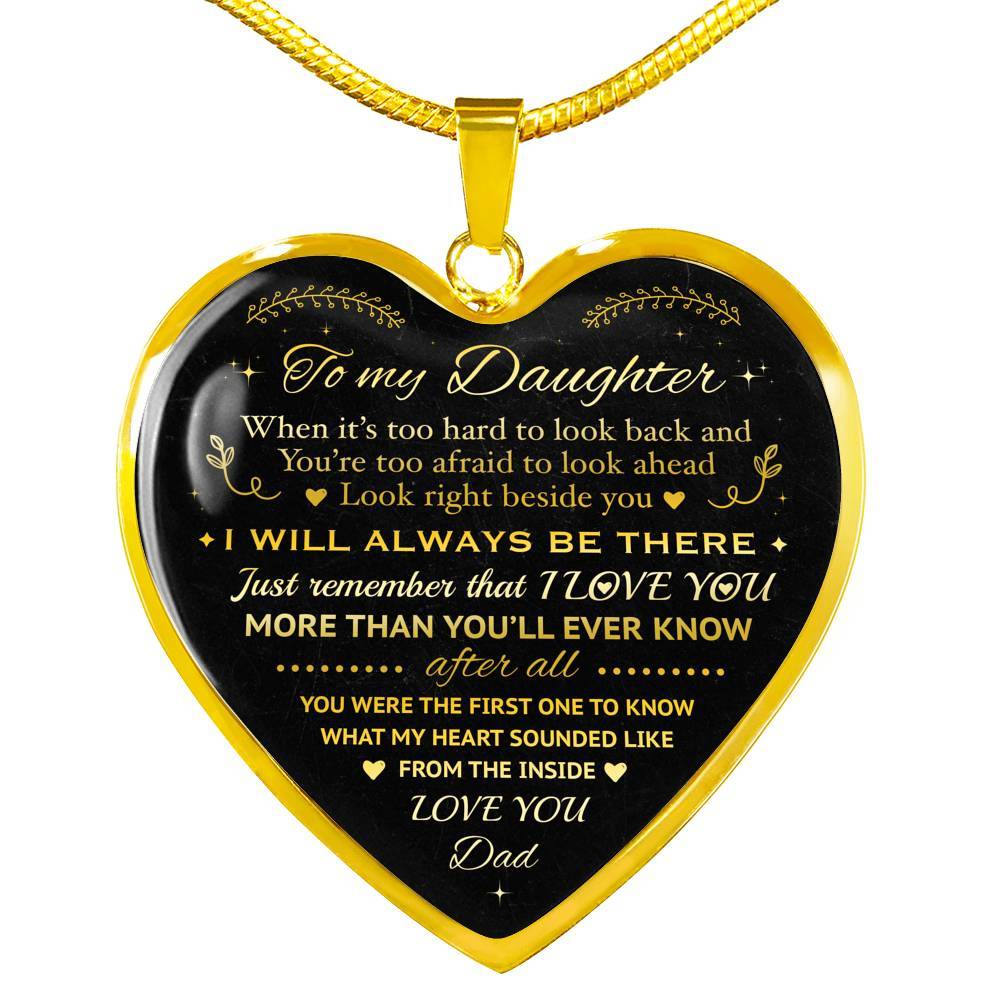 Dad to My Daughter When It's Too Hard to Look Back I Always Be There Heart Pendant Necklace - Heart Luxury Necklace (Gold Plated)