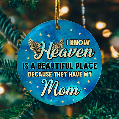 Alternative view of I Know Heaven Is a Beautiful Place Because They've Got Mom Christmas Ornament Keepsake - Flat Circle Ornament
