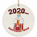 2020 Awesome Wow Funny Hamilton King George Christmas Circle Ceramic Ornament, White, Circle Ornament