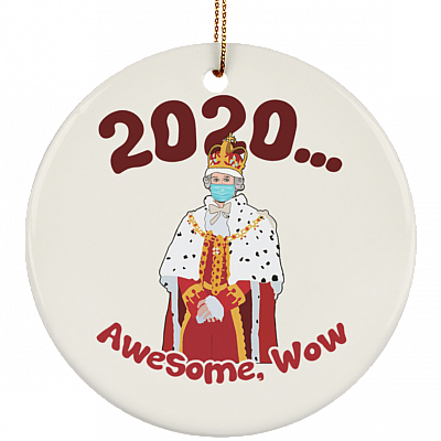 2020 Awesome Wow Funny Hamilton King George Christmas Circle Ceramic Ornament, White, Circle Ornament