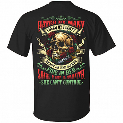 Hated By Many Loved By Plenty A Mouth She Can't Control Plain Front - Print On Back Only T-Shirt, Black, Unisex T-Shirt