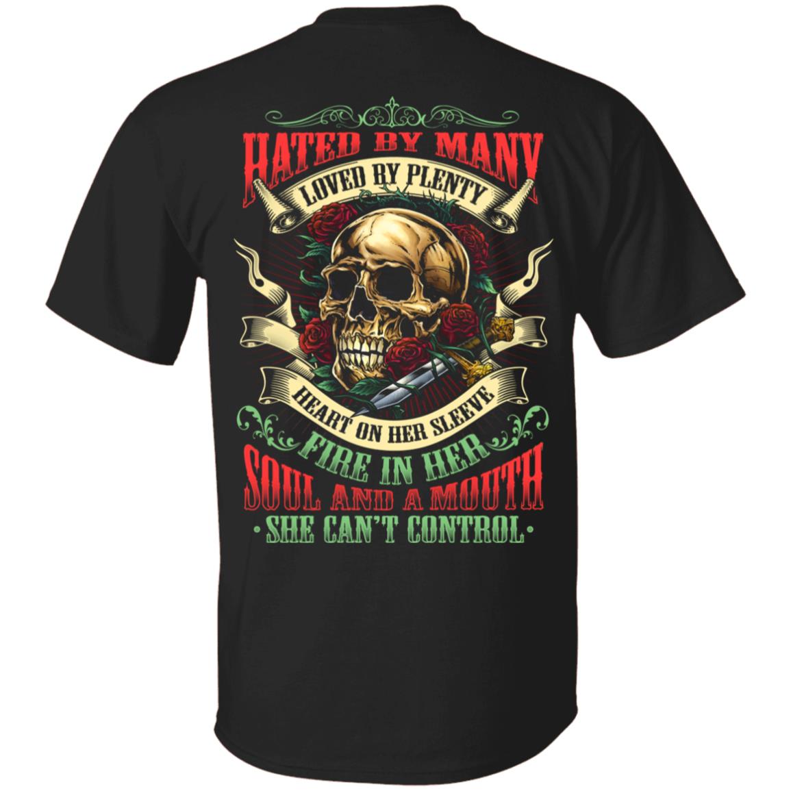 Hated By Many Loved By Plenty A Mouth She Can't Control Plain Front - Print On Back Only T-Shirt, Black, Unisex T-Shirt
