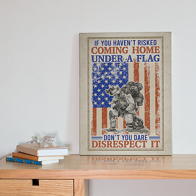 Alternative view of If You Haven't Risked Coming Home Under A Flag US Army Military Veteran Framed Canvas Prints-Unframed Poster