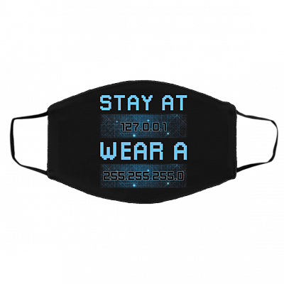 Stay at 127 0 0 1 Wear 255 255 255 0 Funny IT Code Engineers Coding Geeks Washable Reusable Printed Cloth Face Mask, Black, Cloth Face Cover – Medium/Large